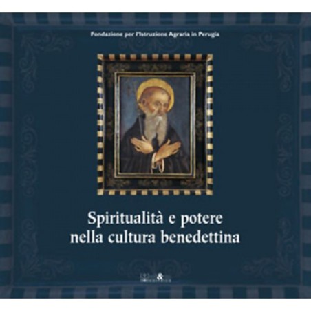 Spiritualità e potere nella cultura benedettina