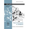 Tra Toscana e Umbria